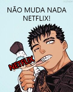 Será que a Netflix está a preparar algo relacionado com Berserk?